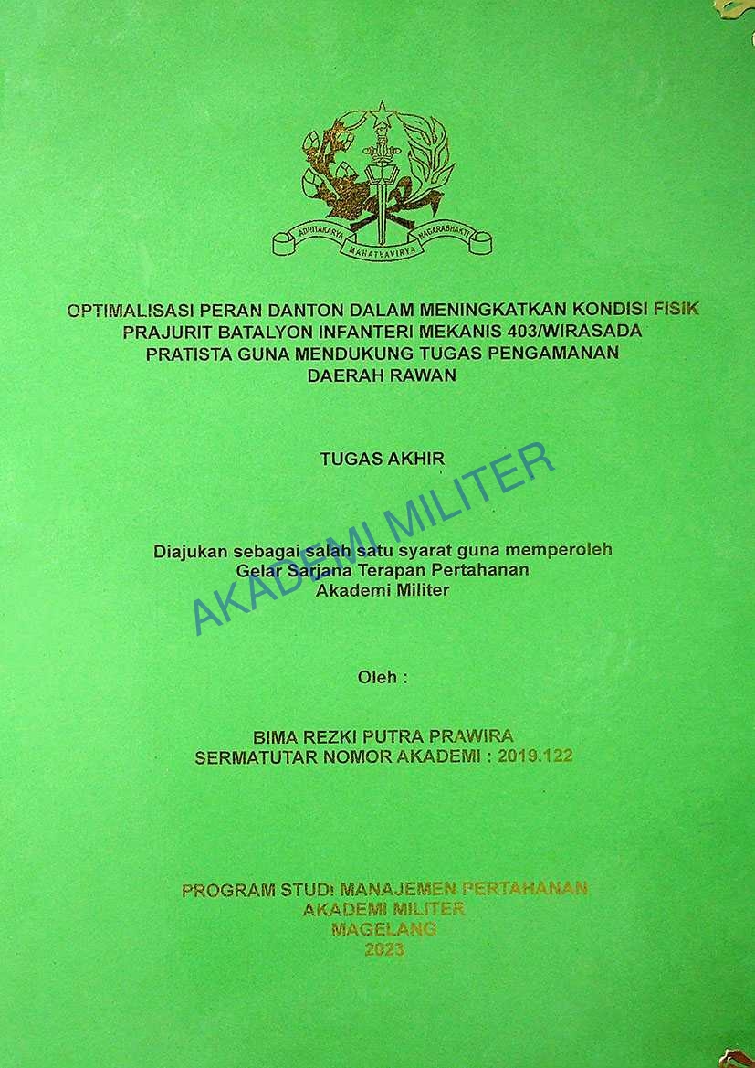 OPTIMALISASI PERAN DANTON DALAM MENINGKATKAN KONDISI FISIK PRAJURIT BATALYON INFANTERI MEKANIS 403/WIRASADA PRATISTA GUNA MENDUKUNG TUGAS PENGAMANAN DAERAH RAWAN